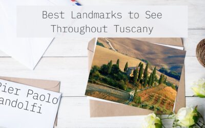 Best Landmarks to See Throughout Tuscany